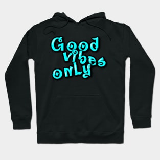 Good vibes only Hoodie